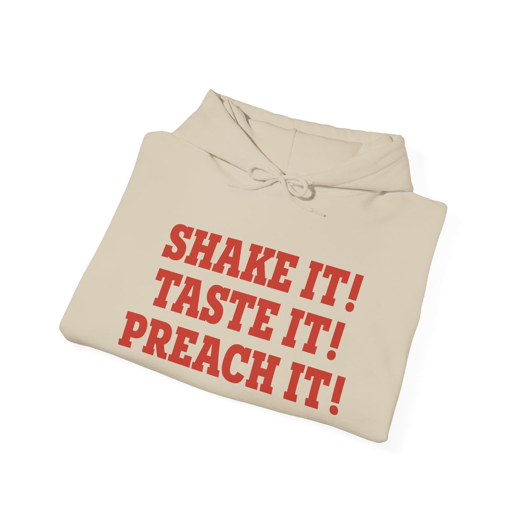 Shake It! Taste It! Preach It!™ Hoodie