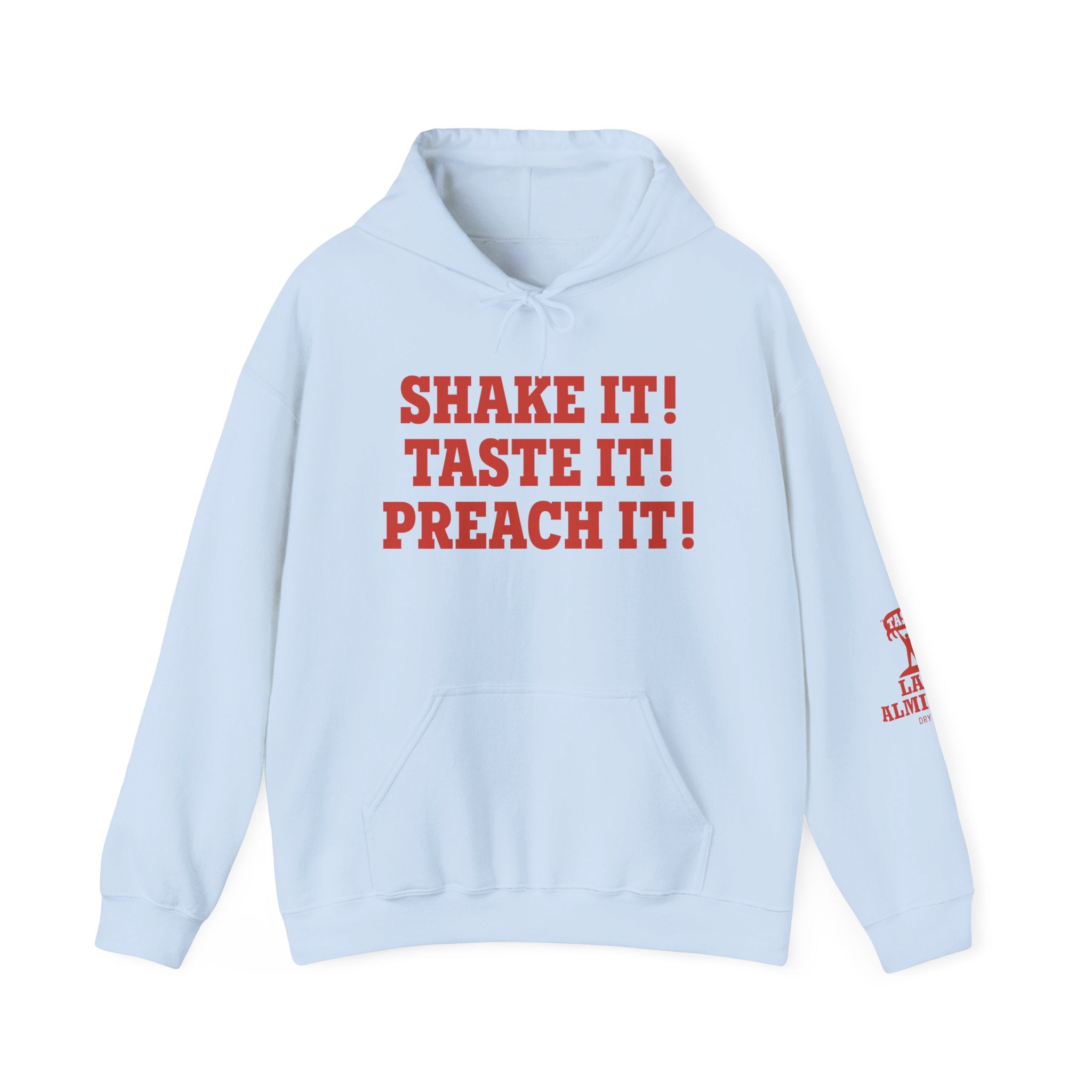 Shake It! Taste It! Preach It!™ Hoodie