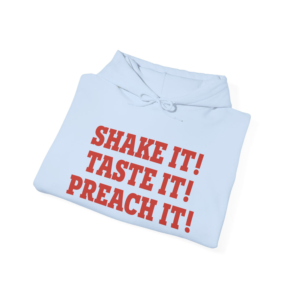 Shake It! Taste It! Preach It!™ Hoodie