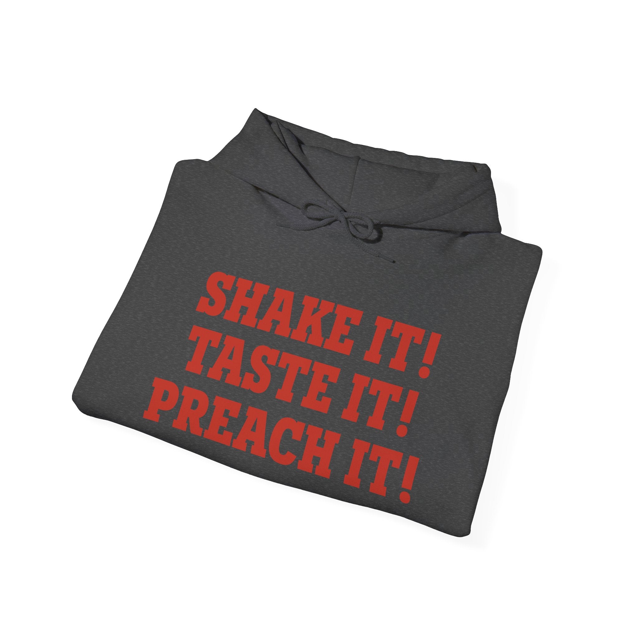 Shake It! Taste It! Preach It!™ Hoodie