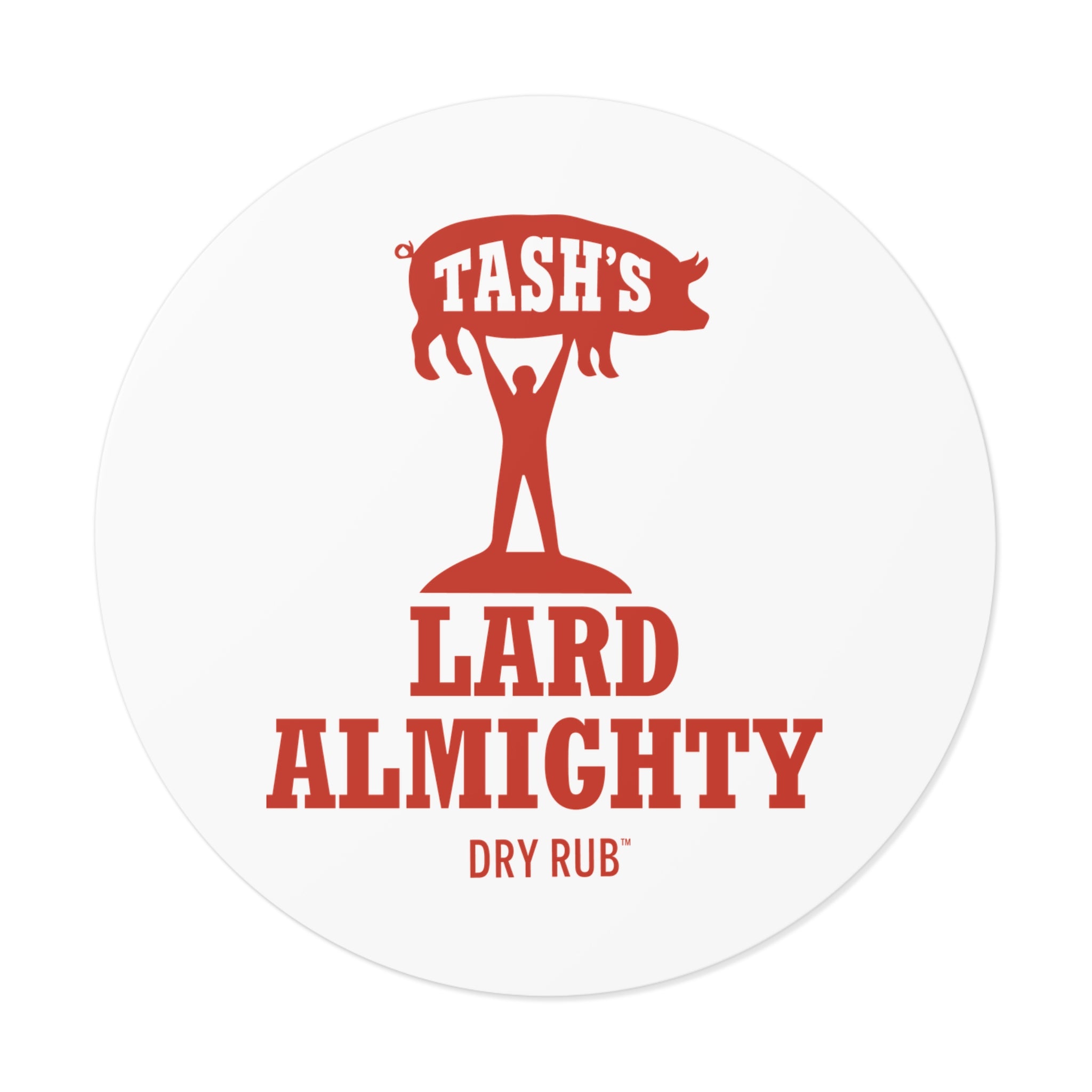 Tash’s Lard Almighty Dry Rub™ Round Vinyl Stickers - Spread the Gospel of Good Taste - Literally