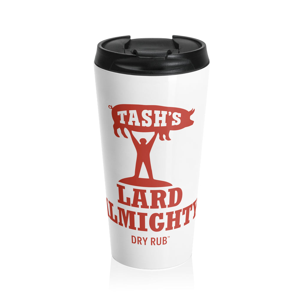 Tash’s Lard Almighty Dry Rub™ Travel Mug — Sip It. Grip It. Preach It.