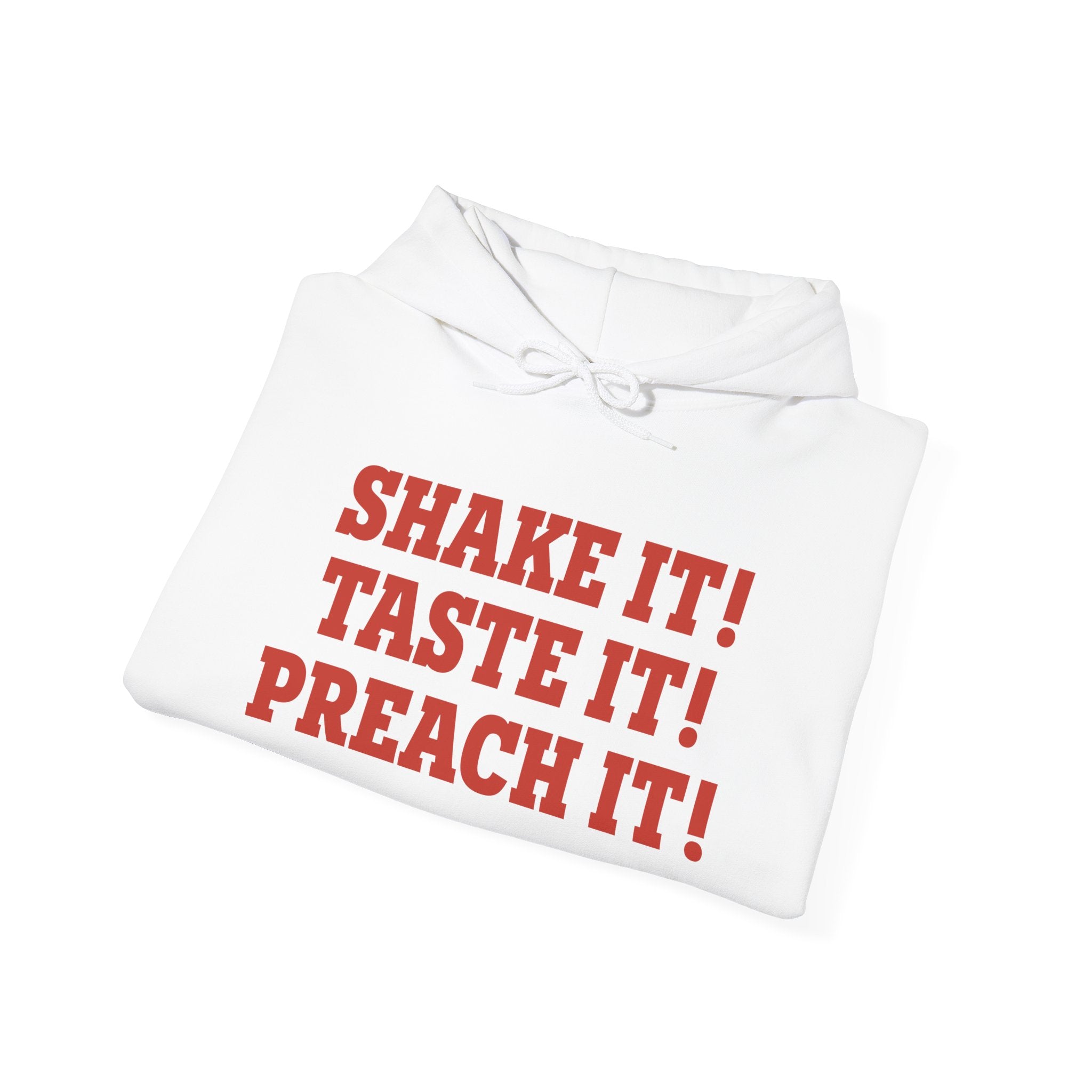 Shake It! Taste It! Preach It!™ Hoodie