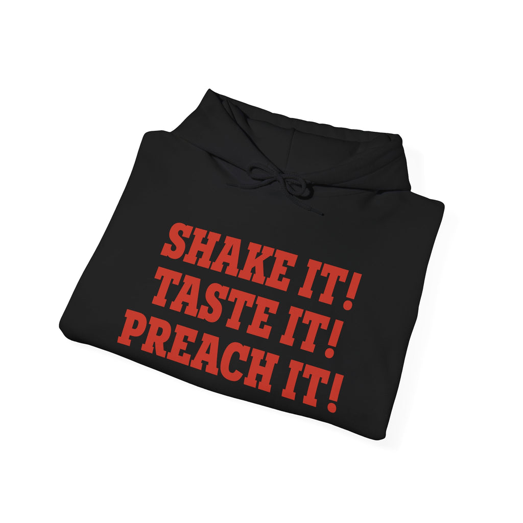 Shake It! Taste It! Preach It!™ Hoodie