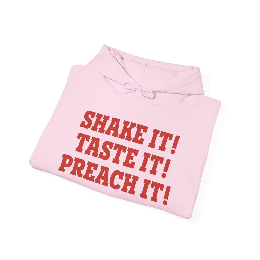 Shake It! Taste It! Preach It!™ Hoodie